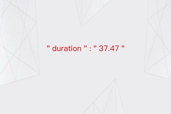 ＂duration＂:＂37.47＂